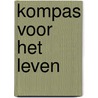 Kompas voor het leven door T.A. van Nierop