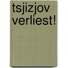 Tsjizjov verliest! by J.C. Krajenbrink