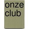 Onze club by W. van Kessel