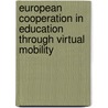 European cooperation in education through virtual mobility by Unknown