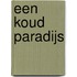 Een koud paradijs