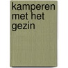 Kamperen met het gezin door W. de Raedt