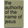 The authority of the name of Jesus by Rogier Boon