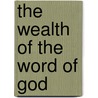 The wealth of the word of God by Rogier Boon