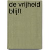 De vrijheid blijft by F. Alexander