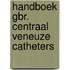 Handboek gbr. centraal veneuze catheters
