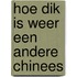 Hoe dik is weer een andere chinees