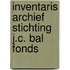 Inventaris archief stichting j.c. bal fonds