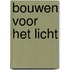 Bouwen voor het licht