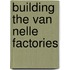 Building the van nelle factories