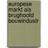 Europese markt als brughoofd bouwindustr