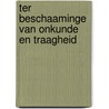 Ter beschaaminge van onkunde en traagheid by Rynen