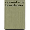 Carnaval in de Kennisfabriek door B. van Oers