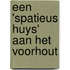 Een 'spatieus huys' aan het Voorhout