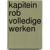 Kapitein Rob volledige werken by P. Kuhn