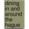 Dining in and around The Hague by W. Jansen