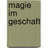 Magie im Geschaft