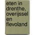 Eten in Drenthe, Overijssel en Flevoland