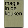 Magie in de keuken door J. Bartelsman