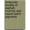 Molecular studies of Asphalt, Mummy and Kassel earth pigments by G.M. Languri