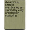 Dynamics of smectic membranes as studied by x-ray and neutron scattering by I. Sikharulidze