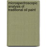 Microspectroscopic analysis of traditional oil paint door J. van der Weerd