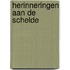 Herinneringen aan De Schelde