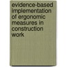Evidence-based implementation of ergonomic measures in construction work by H.F. van der Molen