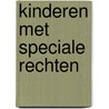 Kinderen met speciale rechten door M. Baltussen