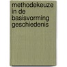 Methodekeuze in de basisvorming geschiedenis by Unknown