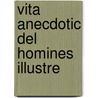 Vita anecdotic del homines illustre by Macovei
