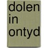 Dolen in ontyd