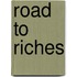Road to riches
