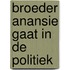 Broeder Anansie gaat in de politiek