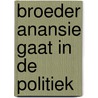 Broeder Anansie gaat in de politiek door W. Donner