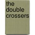 The double crossers