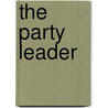 The party leader by D.W. Donner