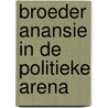 Broeder Anansie in de politieke arena by D.W. Donner