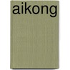 Aikong by D.W. Donner