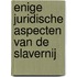 Enige juridische aspecten van de slavernij