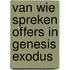 Van wie spreken offers in genesis exodus