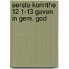 Eerste Korinthe 12 1-13 gaven in gem. god door Blaauw