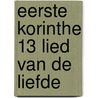 Eerste Korinthe 13 lied van de liefde door Blaauw