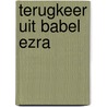 Terugkeer uit Babel ezra door Koning