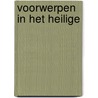 Voorwerpen in het heilige by Steenhuis