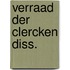 Verraad der clercken diss.