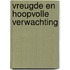 Vreugde en hoopvolle verwachting