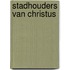 Stadhouders van christus