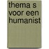 Thema s voor een humanist