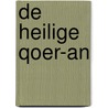 De Heilige Qoer-an door Maulana Muhammad Ali